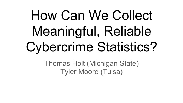 how can we collect meaningful reliable cybercrime