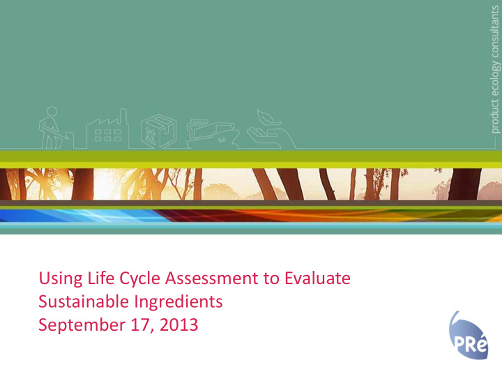 using life cycle assessment to evaluate sustainable
