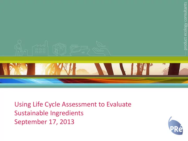 using life cycle assessment to evaluate sustainable