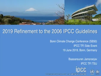 2019 Refinement to the 2006 IPCC Guidelines  Bonn Climate Change Conference (SB50)  IPCC TFI Side