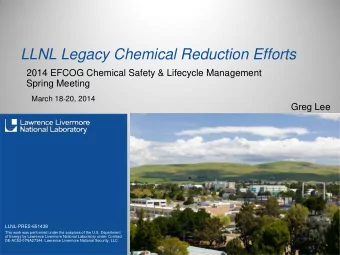 LLNL Legacy Chemical Reduction Efforts  2014 EFCOG Chemical Safety &amp; Lifecycle Management