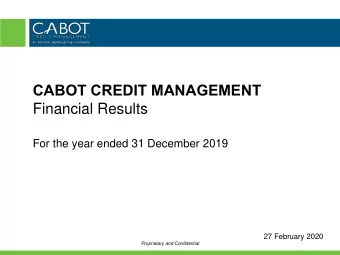 CABOT CREDIT MANAGEMENT  Financial Results  For the year ended 31 December 2019  27 February 2020