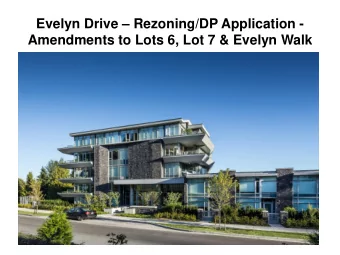 Evelyn Drive  Rezoning/DP Application -  Amendments to Lots 6, Lot 7 &amp; Evelyn Walk  Evelyn