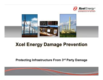 Xcel Energy Damage Prevention  Xcel Energy Damage Prevention Protecting Infrastructure From 3 rd