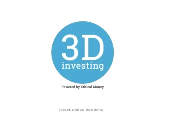 Do good, avoid bad, make money 3D Investing  An Overview  About John Fleetwood Financial adviser