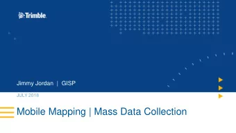 Mobile Mapping | Mass Data Collection  Traditional methods of  data collection can  be  THE