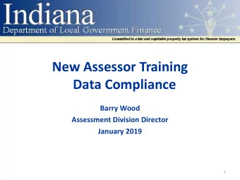 New Assessor Training  Data Compliance  Barry Wood  Assessment Division Director  January 2019  1