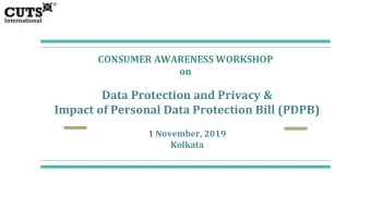 Data Protection and Privacy &amp;  Impact of Personal Data Protection Bill (PDPB)  1 November, 2019