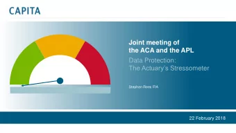 Joint meeting of  the ACA and the APL  Data Protection: The Actuarys Stressometer  Stephen Rees