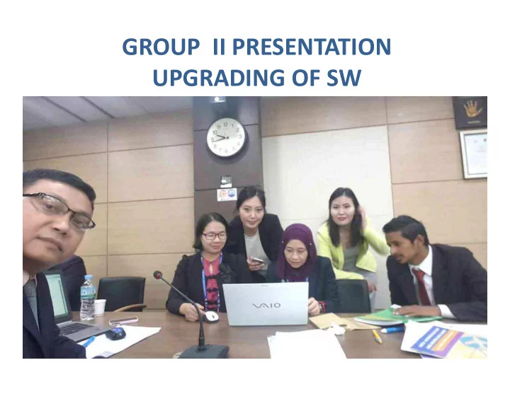 group ii presentation upgrading of sw overview
