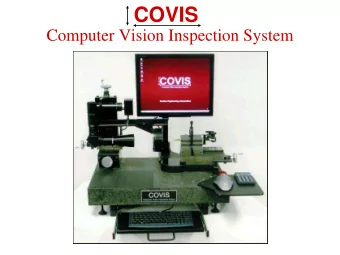 COVIS  Computer Vision Inspection System COVIS  offers an immense universe of features and