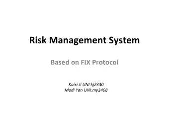 Risk  Management  System    Based  on  FIX  Protocol    Kaixi  Ji
