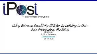 Using Extreme Sensitivity GPS for In-building to Out-  door Propagation Modeling  Chris Kurby  Sr.