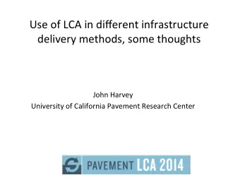 Use  of  LCA  in  different  infrastructure    delivery  methods,  some