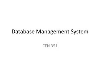 Database Management System  CEN 351  Course Description  A database management system (DBMS) is