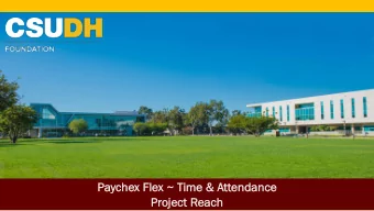 Paychex F  Flex ~  ~ T  Time &amp;  &amp; A  Attendance  Project R  Reach  Table o  of C  Contents
