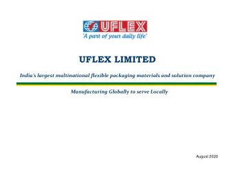 UFLEX LIMITED Indias largest multinational flexible packaging materials and solution company