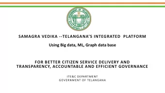 SAMAGRA VEDIKA -- TELANGANAS INTEGRATED  PLATFORM  Using Big data, ML, Graph data base  FOR