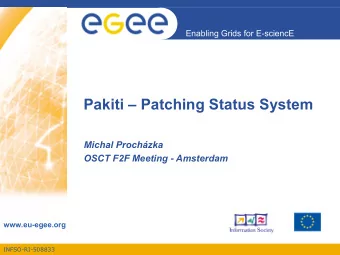 Pakiti  Patching Status System  Michal Prochzka  OSCT F2F Meeting - Amsterdam  www.eu-egee.org