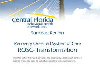 ROSC- Transformation  Together, behavioral health agencies and community stakeholders partner to