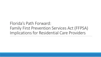 Floridas Path Forward:  Family First Prevention Services Act (FFPSA)  Implications for