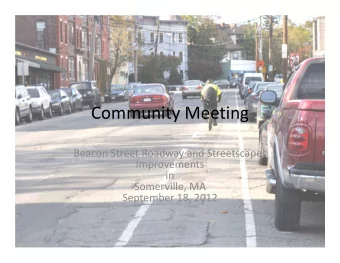 Community Meeting  Beacon Street Roadway and Streetscapes  Improvements  in  Somerville, MA