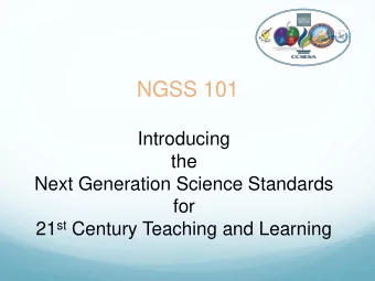 Introducing  the  Next Generation Science Standards  for 21 st Century Teaching and Learning  Goals