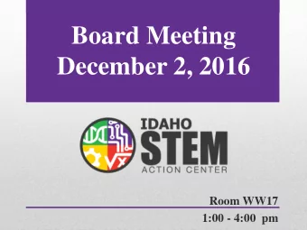 Board Meeting  December 2, 2016  Room WW17  1:00 - 4:00  pm  Welcome back Finia!  Welcome to the