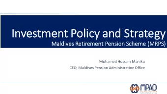 In  Inves  estmen  ent Policy  cy and Strateg  egy  Ma  Maldives Retirement Pension Scheme (MR
