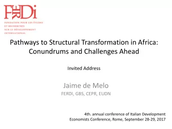 Conundrums and Challenges Ahead  Invited Address  Jaime de Melo  FERDI, GBS, CEPR, EUDN  4th.