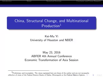 China, Structural Change, and Multinational Production 1  Kei-Mu Yi  University of Houston and NBER