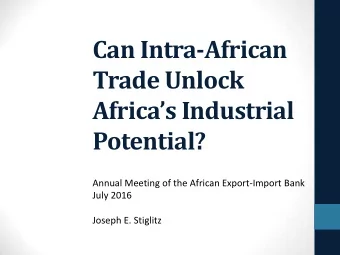 Can Intra-African  Trade Unlock  Africas Industrial  Potential?  Annual Meeting of the African