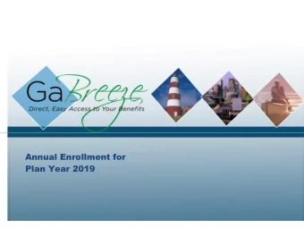 Annual Enrollment for  Plan Year 2019  www.gabreeze.ga.gov  2019 Annual  Enrollment Georgia  Breeze