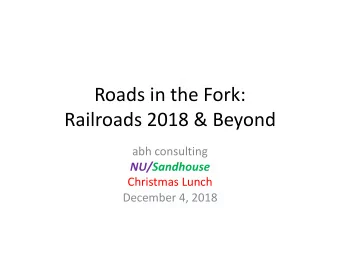 Roads in the Fork:  Railroads 2018 &amp; Beyond  abh consulting  NU/Sandhouse  Christmas Lunch