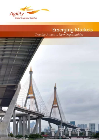 Emerging Markets  Creating Access to New Opportunities  Emerging markets are driving  Agility helps