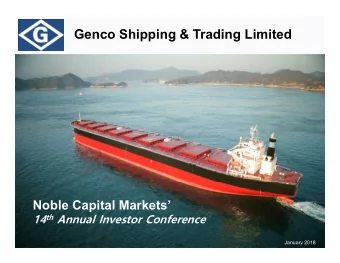 Genco Shipping &amp; Trading Limited  Noble Capital Markets 14 th Annual Investor Conference