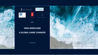 YARA BIRKELAND  A GLOBAL GAME CHANGER  21/5/2018  Norwegian Maritime  Authority  Olav Akselsen