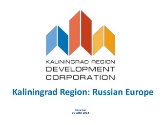 Kaliningrad Region: Russian Europe  Moscow  09 June 2014  Destination: Kaliningrad  The