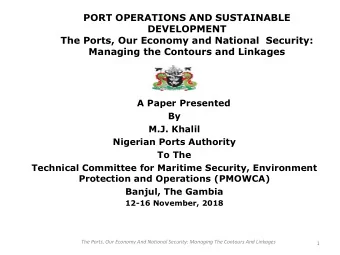 DEVELOPMENT  The Ports, Our Economy and National Security:  Managing the Contours and Linkages  A