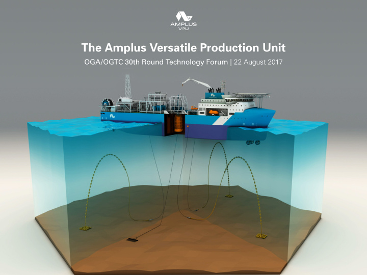 the amplus versatile production unit