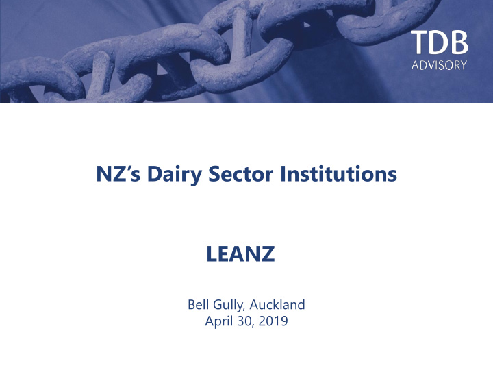 nz s dairy sector institutions leanz