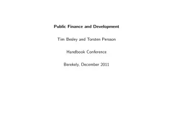 Public Finance and Development  Tim Besley and Torsten Persson  Handbook Conference  Berekely,