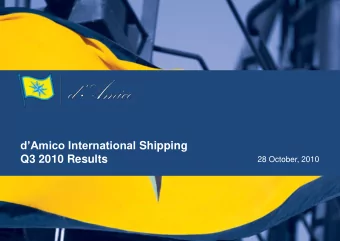 dAmico International Shipping  Q3 2010 Results  28 October, 2010  Agenda  Highlights &amp;