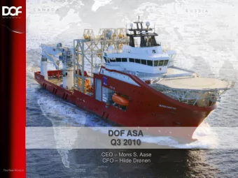 DOF ASA  Q3 2010 CEO  Mons S. Aase CFO  Hilde Drnen  The New Horizon  DOF ASA PRESENTATION