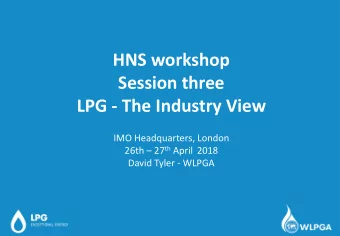 Session three  LPG - The Industry View  IMO Headquarters, London 26th  27 th April 2018  David