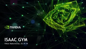 ISAAC GYM  Viktor Makoviichuk, 03.19.19  SIMULATION IN ROBOTICS  Limited access to hardware