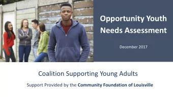 Opportunity Youth  Needs Assessment  December 2017  Coalition Supporting Young Adults Support