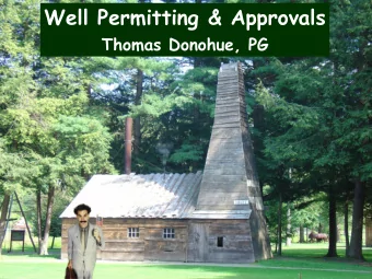 Well Permitting &amp; Approvals  Thomas Donohue, PG  Authority?  Authority?  Most of our authority