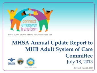 MHSA Annual Update Report to  MHB Adult System of Care  Committee  July 18, 2013  Revised: June 21,