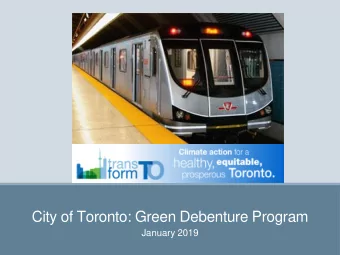 City of Toronto: Green Debenture Program  January 2019  Presentation Highlights  1. Sustainability